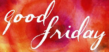 Aganst  a firey back ground in white text are the words Good Friday